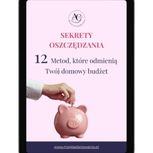 Sekrety oszczędzania - 12 metod, które odmienią Twój budżet domowy